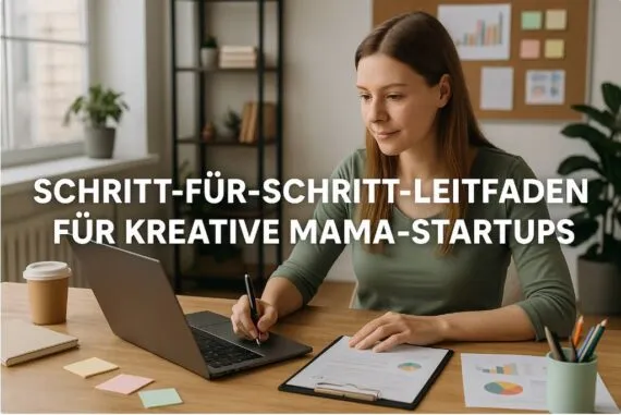 Leitfaden für kreative Mama-Startups